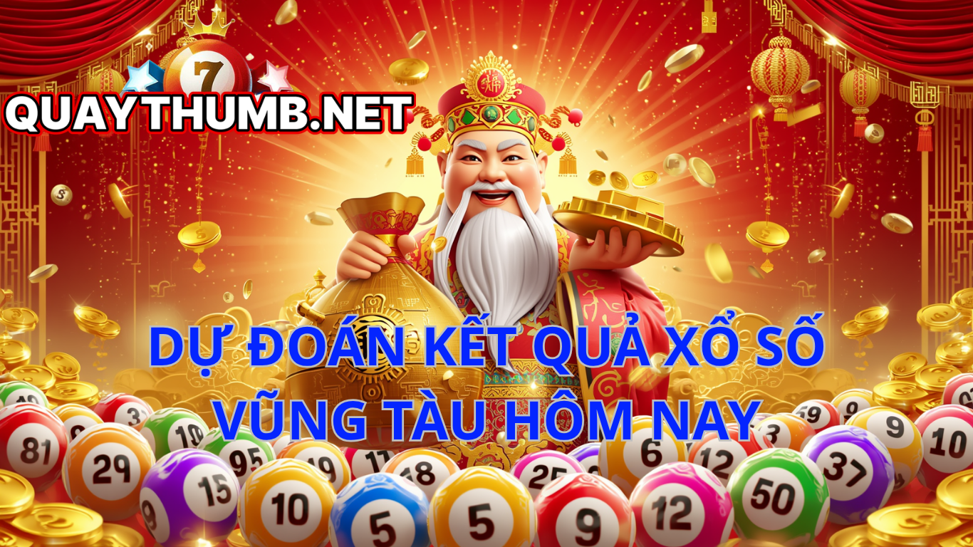 Dự đo&aacute;n xổ số vũng t&agrave;u